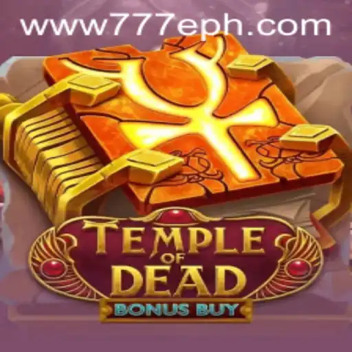 Discover the Excitement of TempleofDeadBonusBuy with 777E